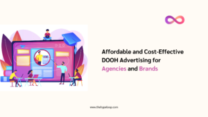 Affordable and Costeffective DOOH Advertising for agencies and brands