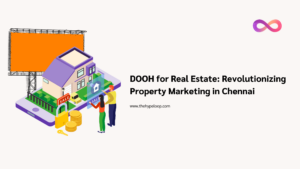 DOOH for Real Estate: Revolutionizing Property Marketing in Chennai