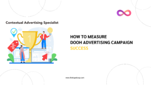 How to Measure DOOH Advertising Campaign Success