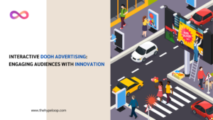 Interactive DOOH Advertising Engaging Audiences with innovation