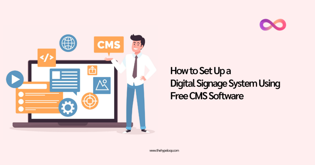 How to Set Up a Digital Signage System Free CMS Software