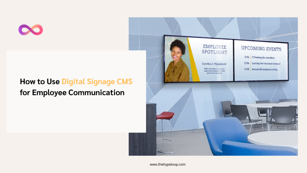 How to Use Digital Signage CMS for Employee Communication | Hype Loop DOOH for CMS